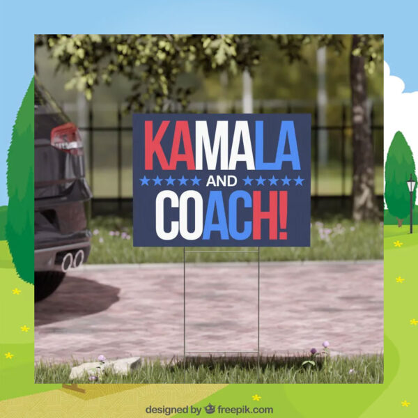 Kamala And Coach Yard Signs