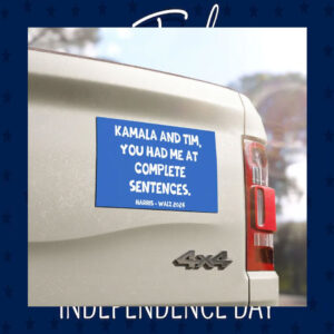 Kamala And Tim, You Had Me At Complete Sentences. Harris Walz 24 Car Magnets
