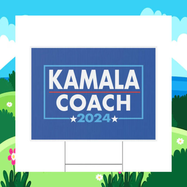 Kamala Coach 2024 Yard Sign