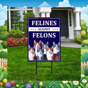Kamala Felines Against Felons Yard Sign