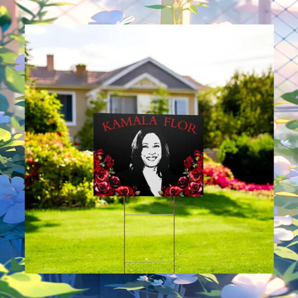 Kamala Flor 2024 Yard Sign