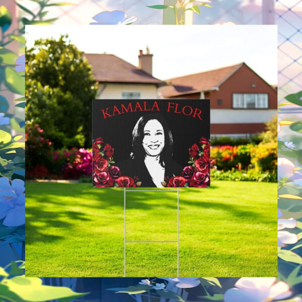 Kamala Flor 2024 Yard Sign