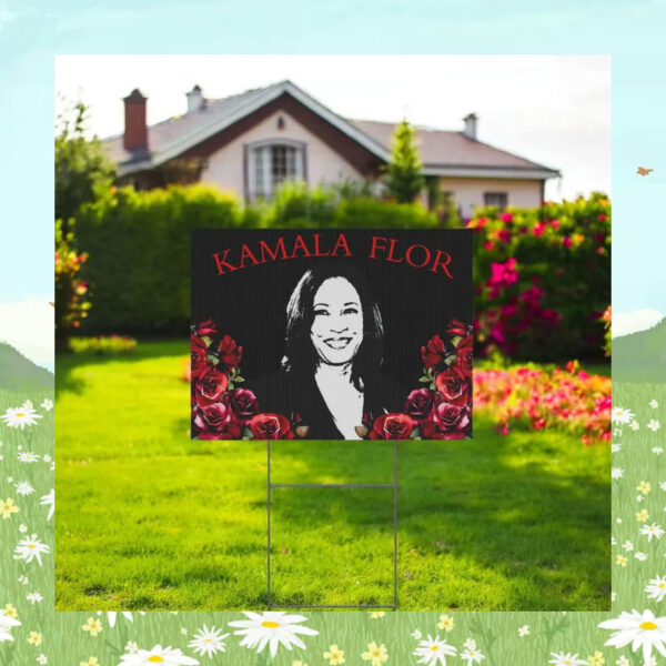Kamala Flor 2024 Yard Signs
