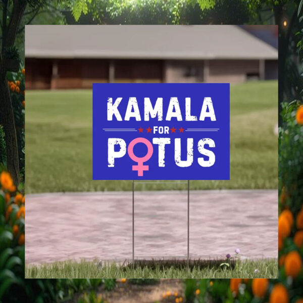 Kamala For Potus Yard Sign
