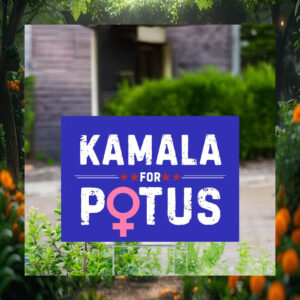 Kamala For Potus Yard Sign