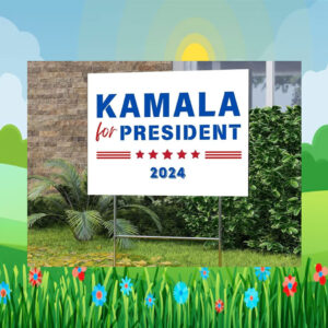 Kamala For President 2024 Yard Signs