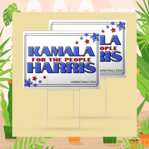 Kamala For The People Harris 2024 Election Yard Sign