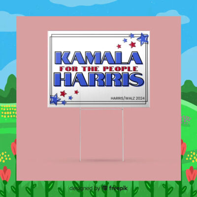 Kamala For The People Harris - Harris Walz 2024 Yard Sign