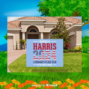 Kamala Haris 2024 A Woman's Place Is In In The White House Yard Sign