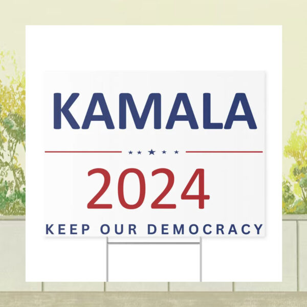 Kamala Harris 2024 Keep Our Democracy Yard Sign