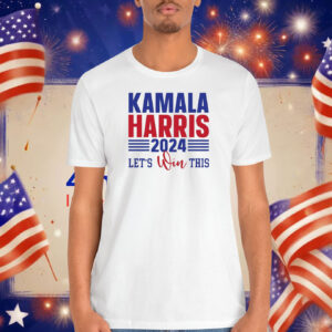 Kamala Harris 2024 Let's Win This Shirt
