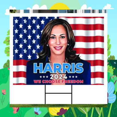 Kamala Harris 2024 We Choose Freedom Yard Sign