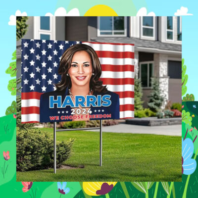 Kamala Harris 2024 We Choose Freedom Yard Sign