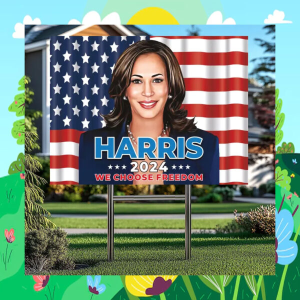Kamala Harris 2024 We Choose Freedom Yard Sign