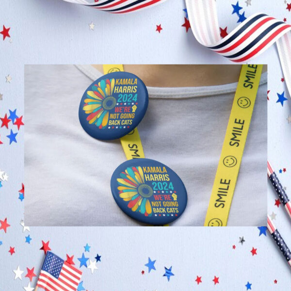 Kamala Harris 2024 We're Not Going Back Cats Button