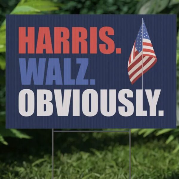Kamala Harris 2024 Yard Sign Harris Walz Obviously