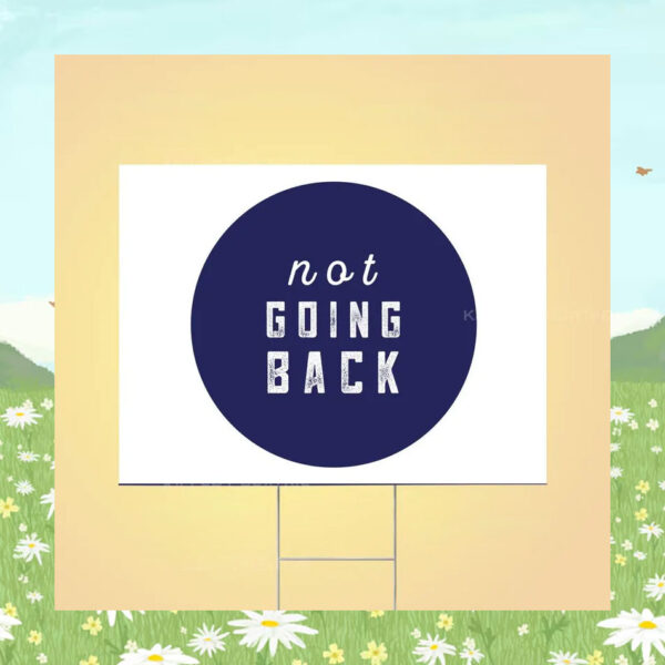 Kamala Harris Blue Dot Not Going Back Yard Sign