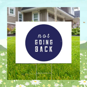 Kamala Harris Blue Dot Not Going Back Yard Sign