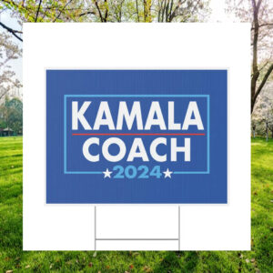 Kamala Harris Coach Walz 2024 Plastic Yard Sign