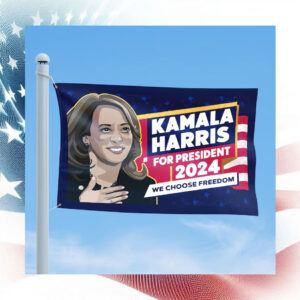 Kamala Harris For President 2024 We Choose Freedom Flags