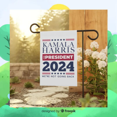 Kamala Harris For President 2024 We're Not Going Back Flags