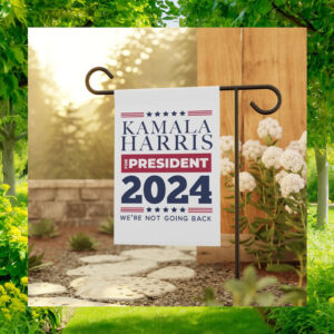 Kamala Harris For President 2024 We're Not Going Back Political Flag