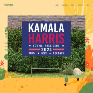 Kamala Harris For Us. President 2024 Truth Hope Decency Yard Sign