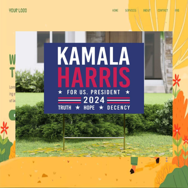 Kamala Harris For Us. President 2024 Truth Hope Decency Yard Sign
