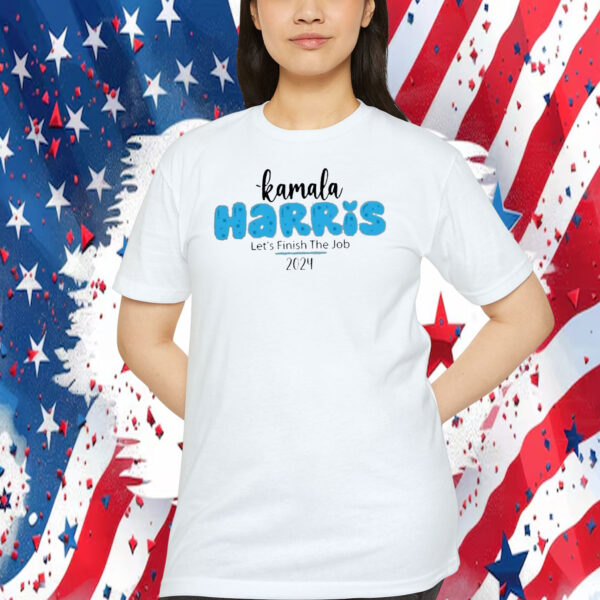 Kamala Harris Let's Finish The Job 2024 Shirt