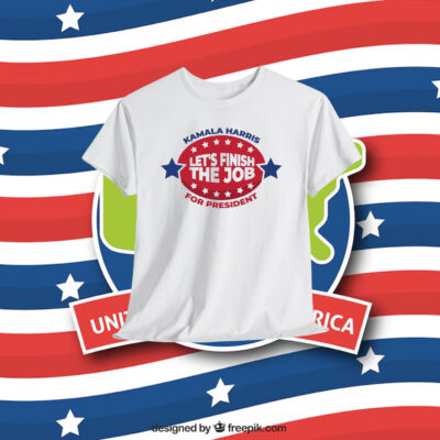 Kamala Harris Let's Finish The Job For President Shirt