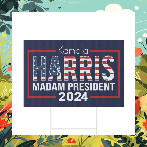 Kamala Harris Madam President 2024 Election Yard Signs