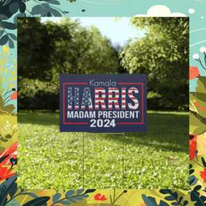 Kamala Harris Madam President 2024 Election Yard Signs