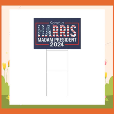 Kamala Harris Madam President 2024 Plastic Yard Signs