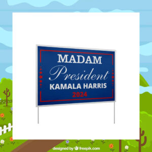 Kamala Harris Madam President 2024 Political Yard Signs