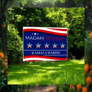 Kamala Harris Madam President 2024 Yard Signs
