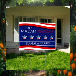 Kamala Harris Madam President 2024 Yard Signs