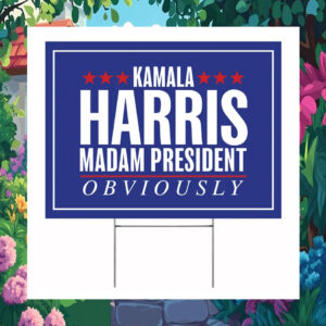 Kamala Harris Madam President Obviously Election Yard Sign