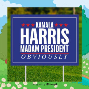 Kamala Harris Madam President Obviously Political Yard Sign