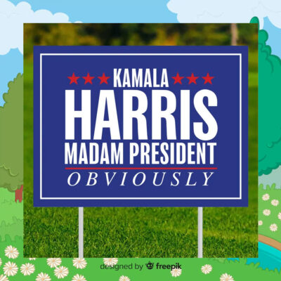 Kamala Harris Madam President Obviously Political Yard Sign