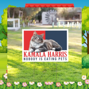 Kamala Harris Nobody Is Eating Pets Yard Sign