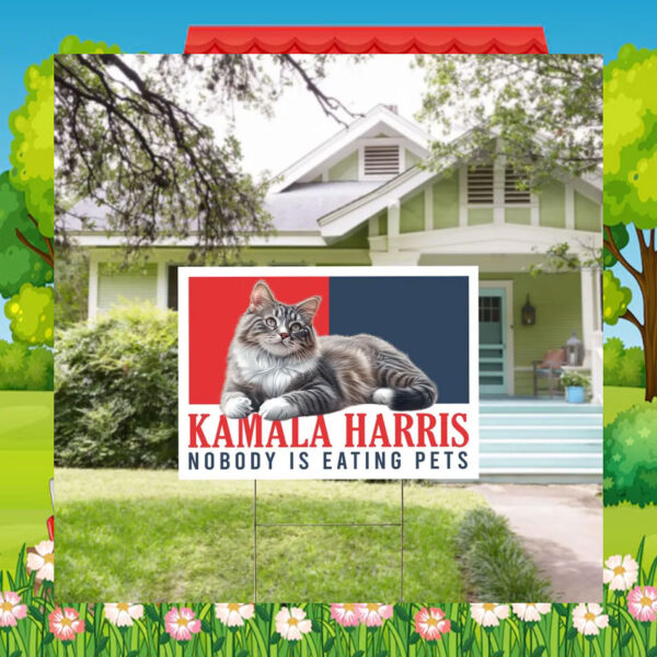 Kamala Harris Nobody Is Eating Pets Yard Sign
