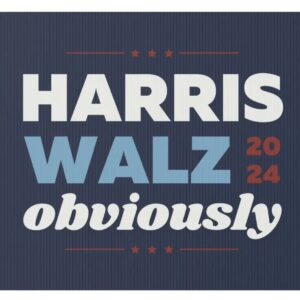 Kamala Harris Obviously Yard Sign Tim Walz Kamala Harris