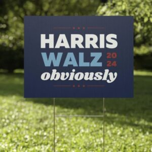 Kamala Harris Obviously Yard Sign Tim Walz Kamala Harris