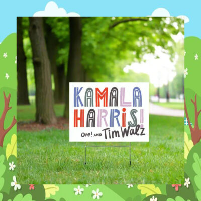Kamala Harris! Ope! And Tim Walz Yard Signs
