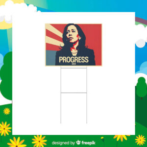 Kamala Harris Progress 2024 Yard Sign