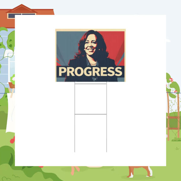 Kamala Harris Progress Yard Sign