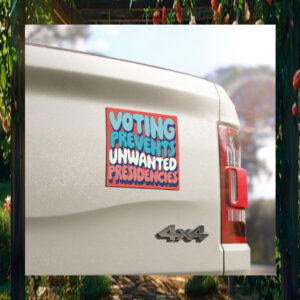 Kamala Harris Voting Prevents Unwanted Presidencies Car Magnets