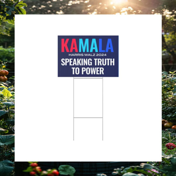 Kamala Harris Walz 2024 Speaking Truth To Power Yard Sign