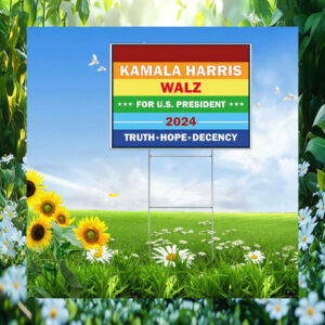 Kamala Harris Walz For U.S. President 2024 Truth Hope Decency Yard Sign