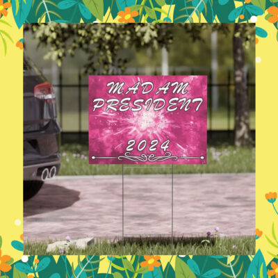 Kamala Harris & Walz -Madam President 2024 Pink Yard Sign